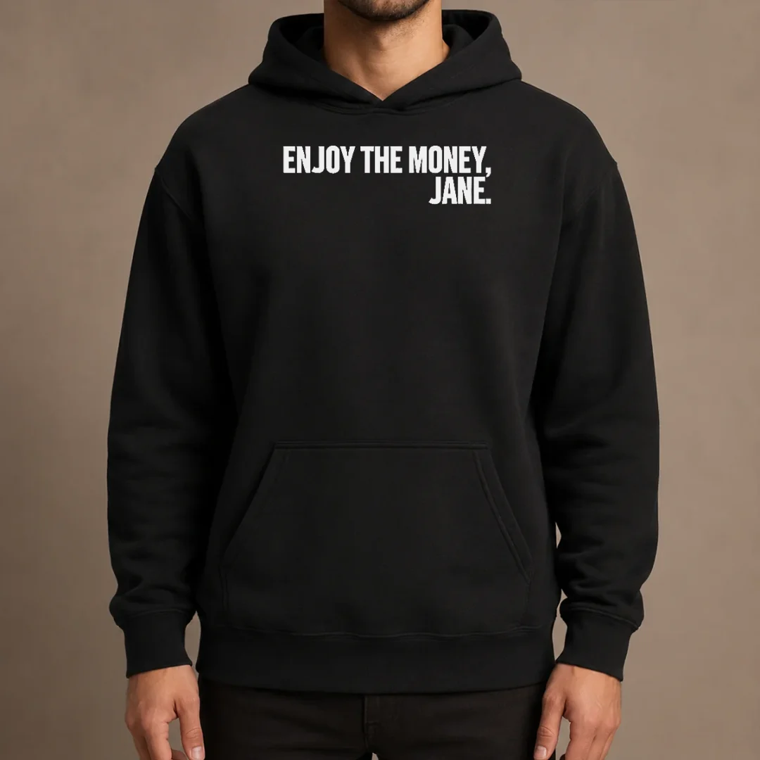 funny-official-enjoy-the-money-jane-sarcastic-saying-hoodie Funny Official Enjoy The Money Jane Sarcastic Saying Hoodie