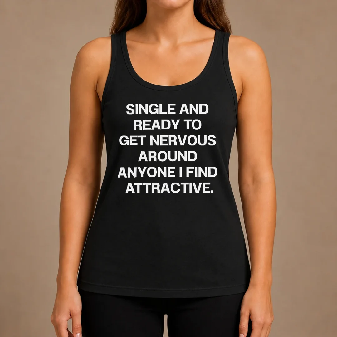 funny-official-single-and-ready-to-get-nervous-around-anyone-i-find-attractive-tank-top Funny Official Single And Ready To Get Nervous Around Anyone I Find Attractive Tank Top