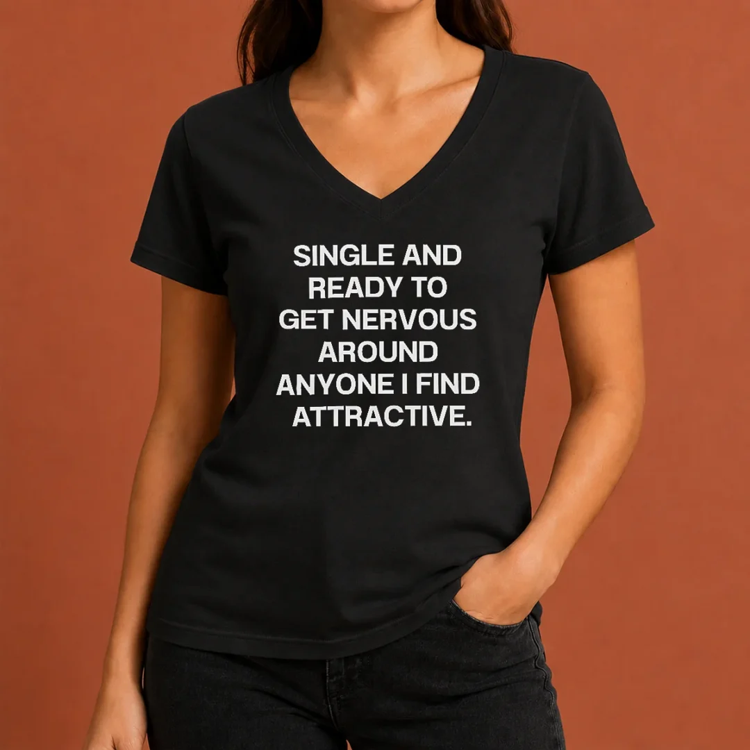 funny-official-single-and-ready-to-get-nervous-around-anyone-i-find-attractive-v-neck-shirt Funny Official Single And Ready To Get Nervous Around Anyone I Find Attractive V-Neck Shirt
