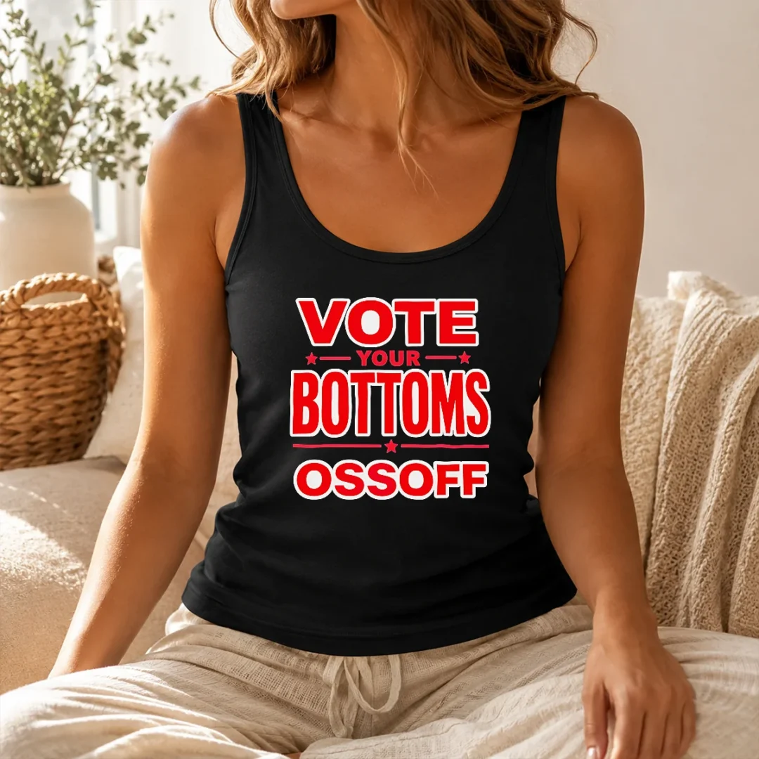Funny Premium Vote Your Bottoms Ossoff Election Political Tank Top Funny Premium Vote Your Bottoms Ossoff Election Political Tank Top