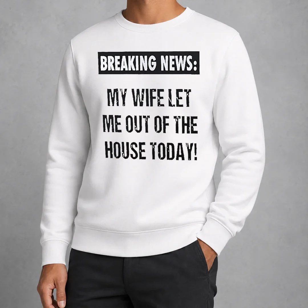 funny-pretty-breaking-news-my-wife-let-me-out-of-the-house-today-sweater Funny Pretty Breaking News My Wife Let Me Out Of The House Today Sweater