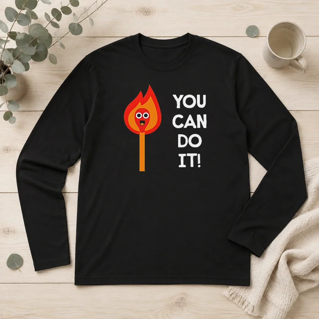 funny-pretty-you-can-do-it-matchstick-motivational-encouragement-long-sleeve-shirt Funny Pretty You Can Do It Matchstick Motivational Encouragement Long Sleeve Shirt