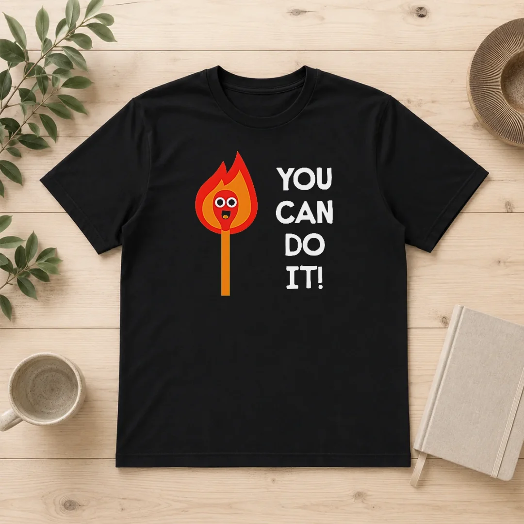 funny-pretty-you-can-do-it-matchstick-motivational-encouragement-t-shirt Funny Pretty You Can Do It Matchstick Motivational Encouragement