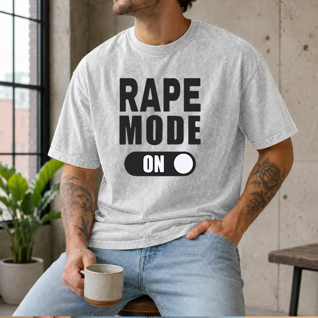 funny-rape-mode-on-washed-t-shirt Funny Rape Mode On Washed T-Shirt