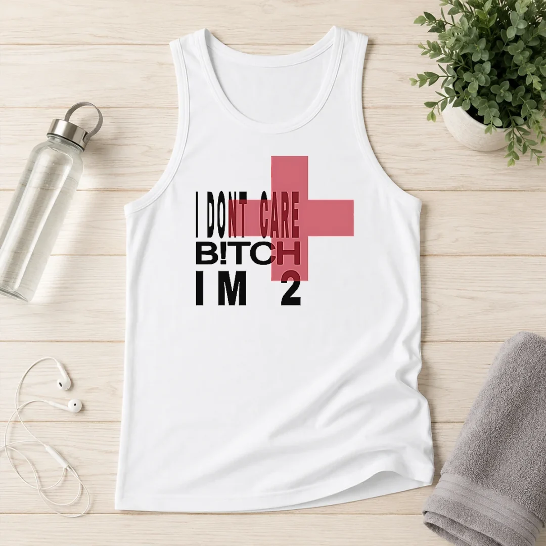 funny-top-i-don-t-care-btch-i-m-2-attitude-tank-top Funny Top I Don'T Care Btch I'M 2 Attitude Tank Top
