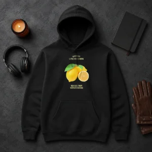 Pretty Nice When Life Gives You Lemons Squeeze Them In People'S Eyes Hoodie