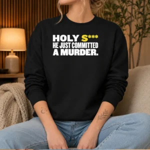 Official Holy S He Just Committed A Murder Funny Quote Sweater