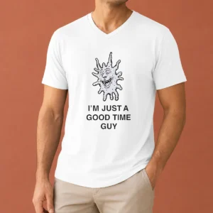 Happy Premium I'M Just A Good Time Guy Whimsical Creature V-Neck Shirt