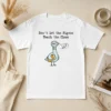 Good Dont Let The Pigeon Teach The Class t shirt in classic fit, featuring bold lettering on a comfortable cotton tee