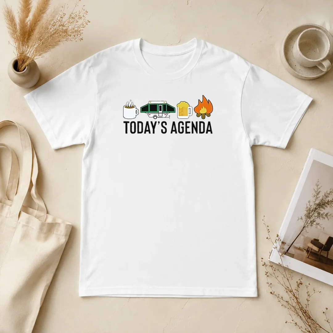 Good Funny Camping Coffee Pop Up Camper Beer Campfire Today'S Agenda t shirt Good Funny Camping Coffee Pop Up Camper Beer Campfire Today'S Agenda