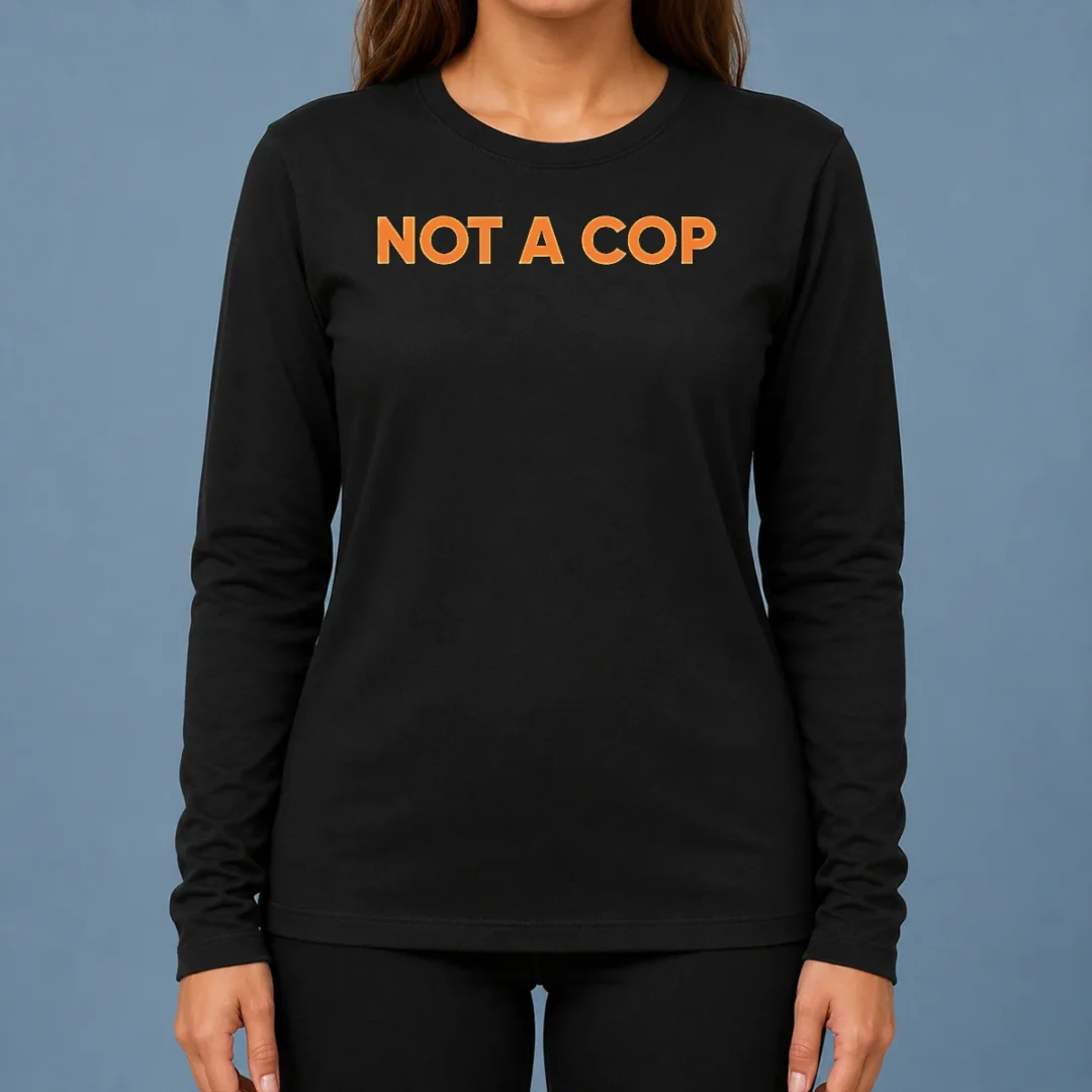 good-funny-not-a-cop-undercover-police-law-enforcement-long-sleeve-shirt Good Funny Not A Cop Undercover Police Law Enforcement Long Sleeve Shirt