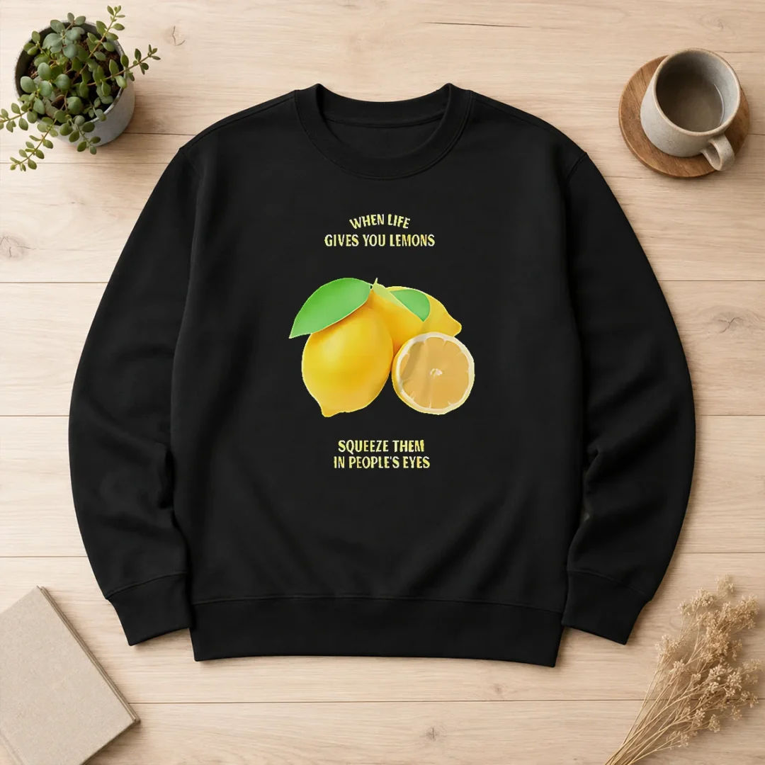 good-funny-when-life-gives-you-lemons-squeeze-them-in-people-s-eyes-sweater Good Funny When Life Gives You Lemons Squeeze Them In People'S Eyes Sweater
