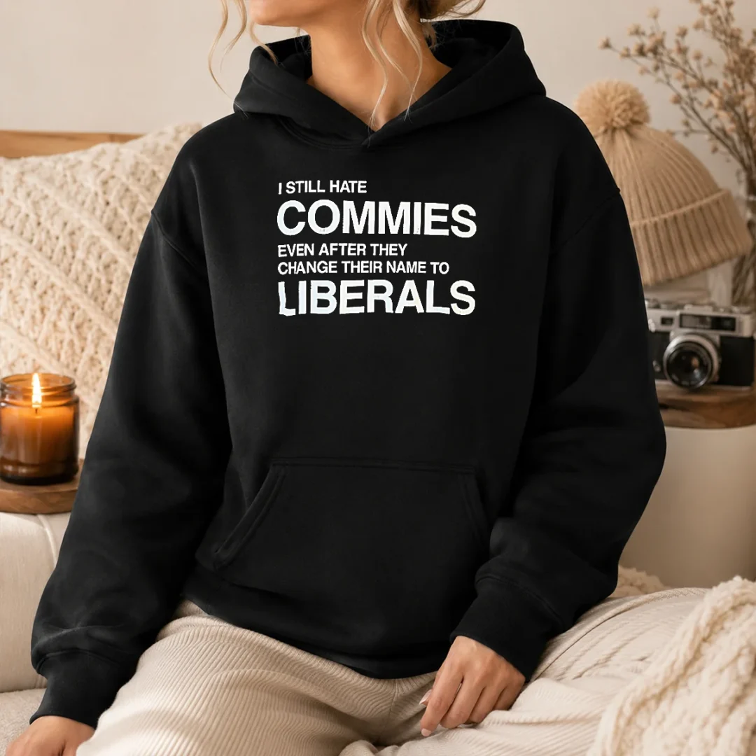 good-i-still-hate-commies-even-after-they-change-their-name-to-liberals-hoodie-1 Good I Still Hate Commies Even After They Change Their Name To Liberals Hoodie