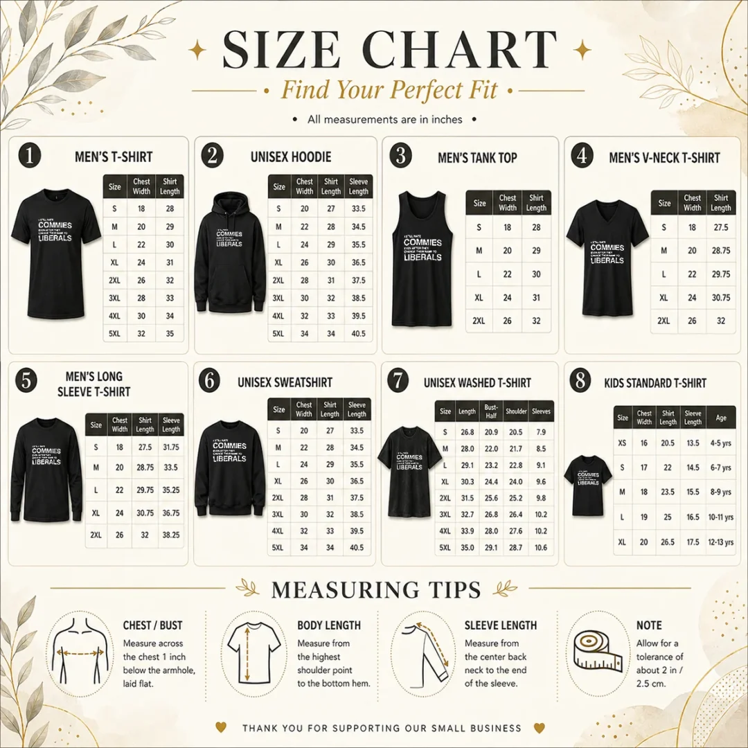 good-i-still-hate-commies-even-after-they-change-their-name-to-liberals-size-chart Size chart for Good I Still Hate Commies Even After They Change Their Name To Liberals with measurements in inches and cm to help choose the right fit