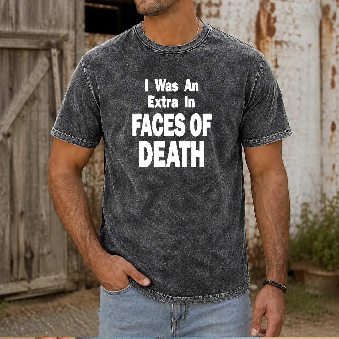 good-i-was-an-extra-in-faces-of-death-washed-t-shirt Good I Was An Extra In Faces Of Death Washed T-Shirt