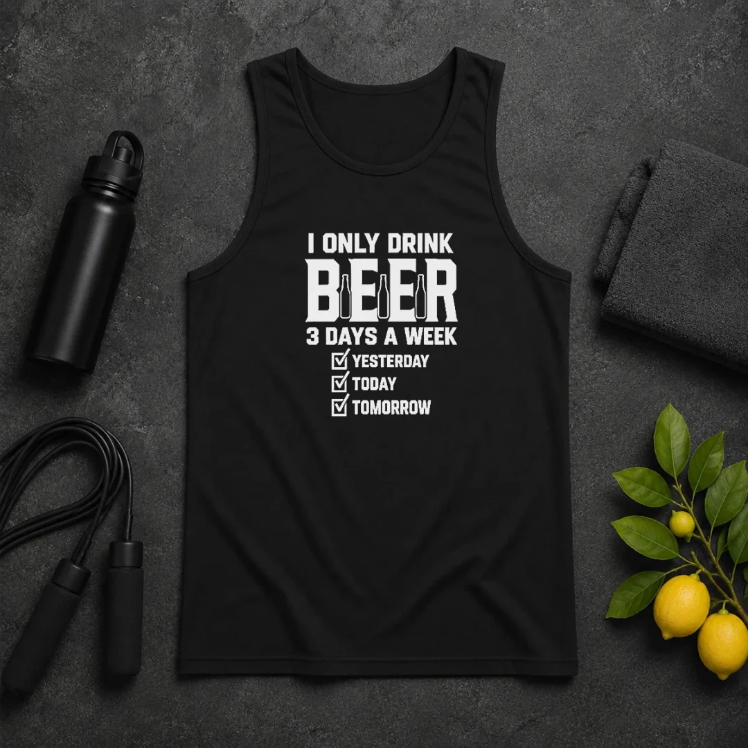 Good Nice Pretty I Only Drink Beer 3 Days A Week Yesterday Today Tomorrow Tank Top Good Nice Pretty I Only Drink Beer 3 Days A Week Yesterday Today Tomorrow Tank Top
