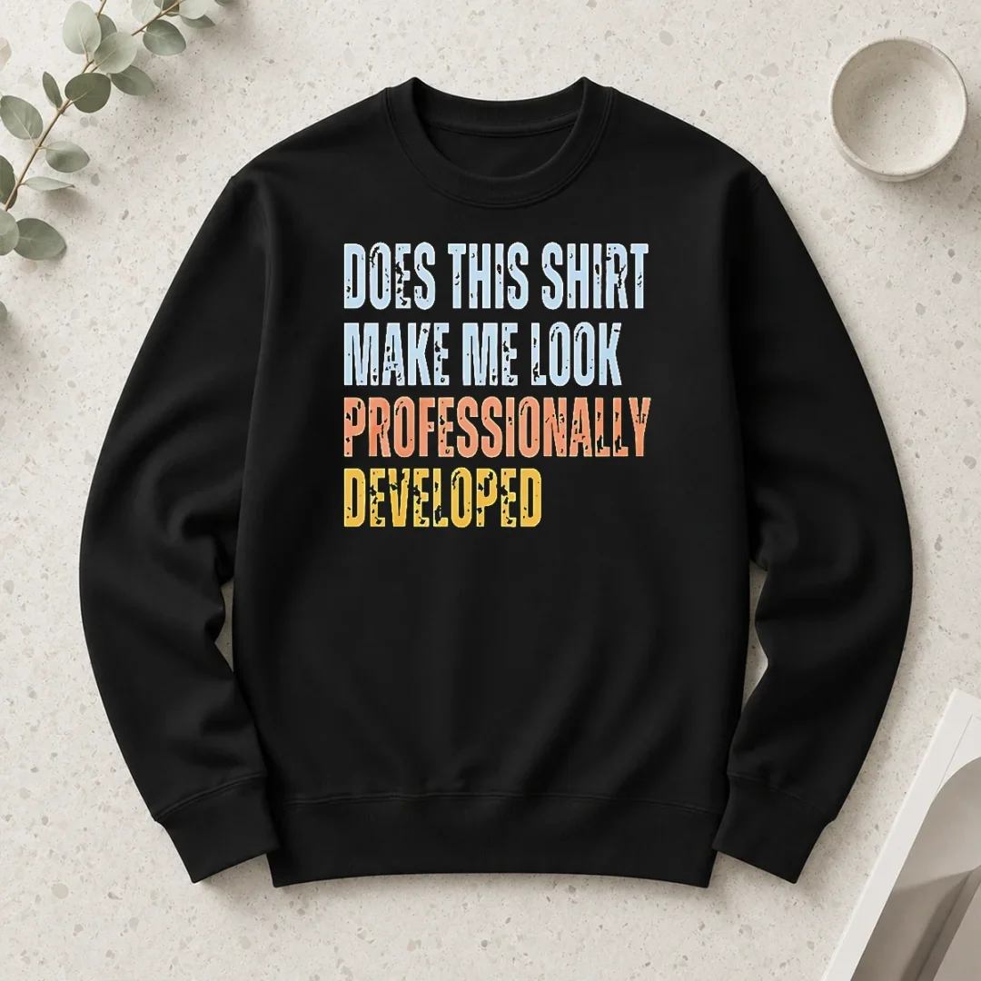 good-official-does-this-shirt-make-me-look-professionally-developed-long-sleeve-shirt Good Official Does This Shirt Make Me Look Professionally Developed Long Sleeve Shirt