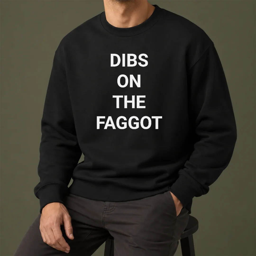 good-pretty-dibs-on-the-faggot-slogan-text-typography-sweater Good Pretty Dibs On The Faggot Slogan Text Typography Sweater