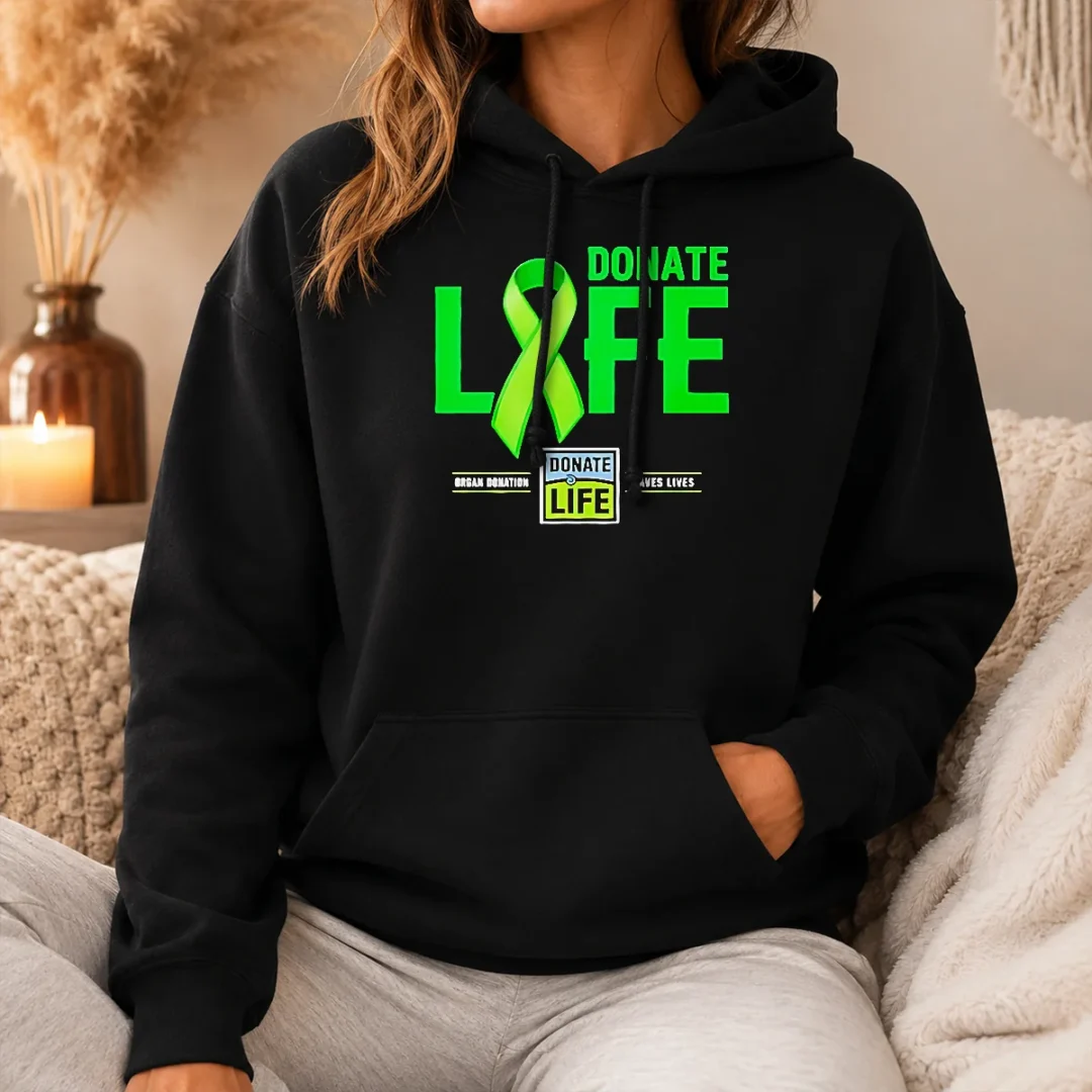 Good Pretty Donate Life Organ Donation Saves Lives Donate Life Hoodie Good Pretty Donate Life Organ Donation Saves Lives Donate Life Hoodie
