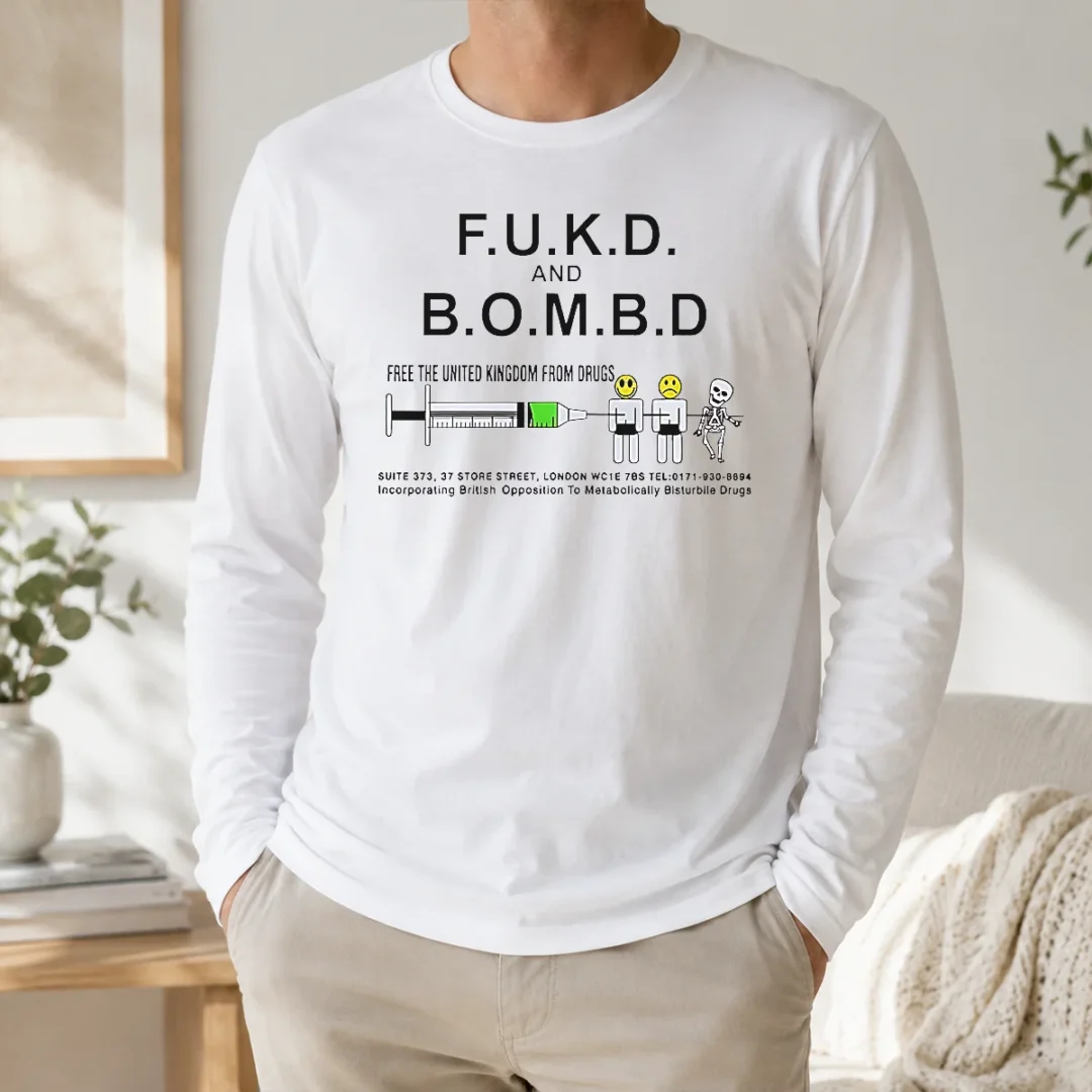 Good Pretty FUKD And BOMBD Free The United Kingdom From Drugs Long Sleeve Shirt Good Pretty FUKD And BOMBD Free The United Kingdom From Drugs Long Sleeve Shirt