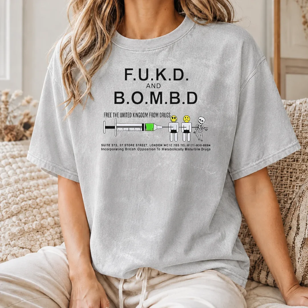 Good Pretty FUKD And BOMBD Free The United Kingdom From Drugs Washed T Shirt Good Pretty FUKD And BOMBD Free The United Kingdom From Drugs Washed T-Shirt