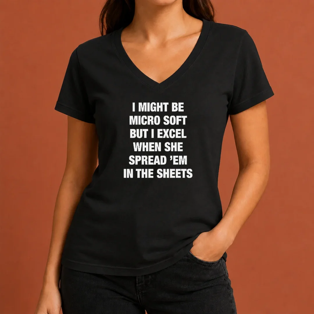 good-pretty-i-might-be-micro-soft-but-i-excel-when-she-spread-em-in-the-sheets-v-neck-shirt-3 Good Pretty I Might Be Micro Soft But I Excel When She Spread 'Em In The Sheets V-Neck Shirt