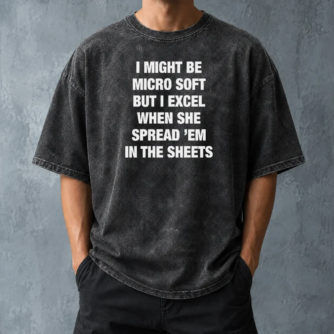 good-pretty-i-might-be-micro-soft-but-i-excel-when-she-spread-em-in-the-sheets-washed-t-shirt-washed-tshirt-2 Good Pretty I Might Be Micro Soft But I Excel When She Spread 'Em In The Sheets Washed T-Shirt