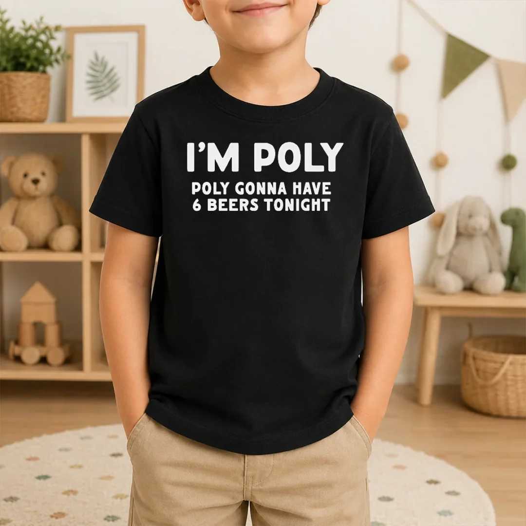 Good Top I'M Poly Gonna Have 6 Beers Tonight Polyamory Kids T Shirt Good Top I'M Poly Gonna Have 6 Beers Tonight Polyamory Kids T-Shirt