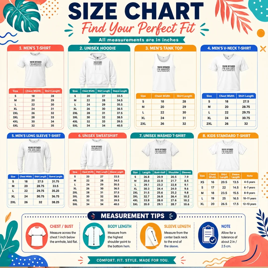 good-you-re-offended-i-m-amused-that-s-why-i-m-happier-than-you-size-chart Size chart for Good You'Re Offended I'M Amused That'S Why I'M Happier Than You with measurements in inches and cm to help choose the right fit