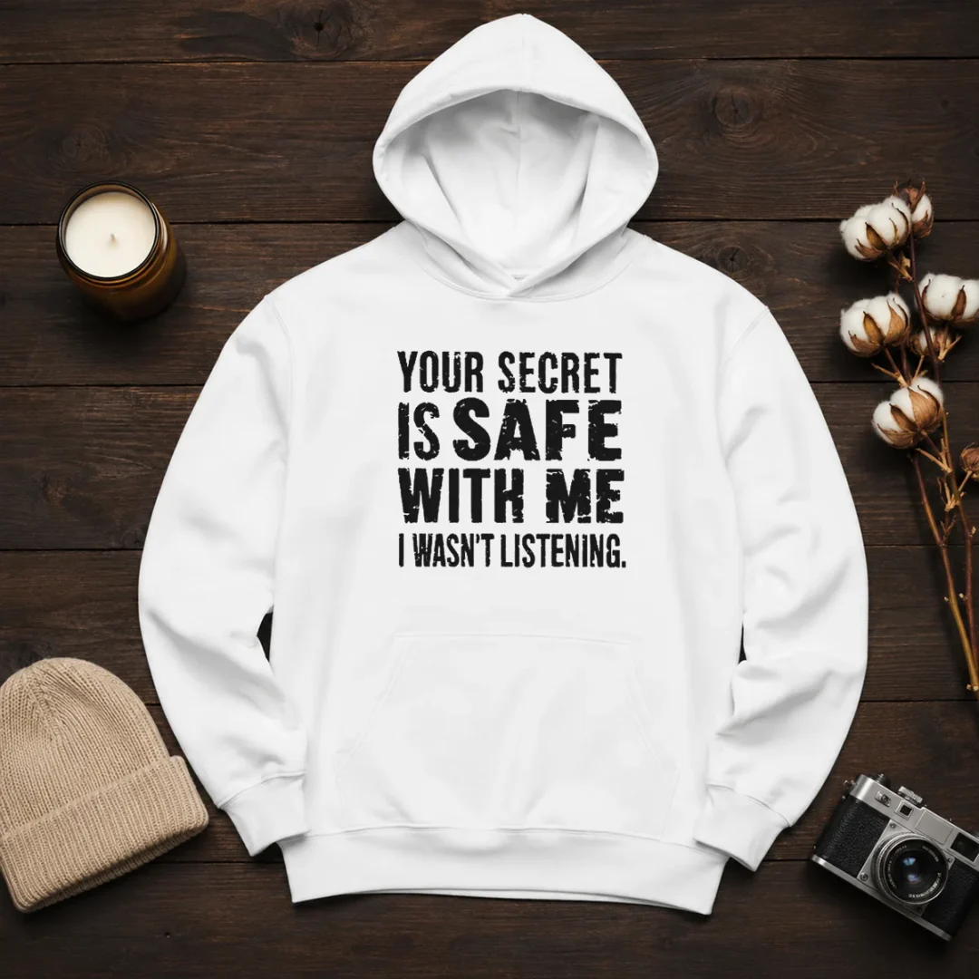 good-your-secret-is-safe-with-me-i-wasn-t-listening-geek-hoodie Good Your Secret Is Safe With Me I Wasn'T Listening Geek Hoodie