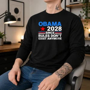 Top Obama Since Rules Don'T Exist Anymore Long Sleeve Shirt