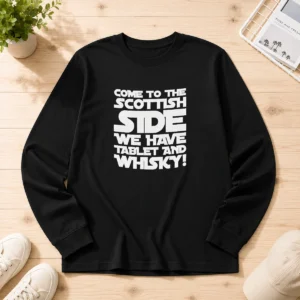 Awesome Scottish Gift Come To The Scottish Side We Have Tablet And Whisky Long Sleeve Shirt