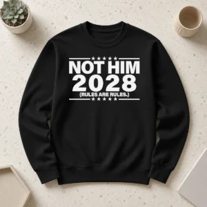 Premium Not Him 2028 Rules Are Rules Political Sweater