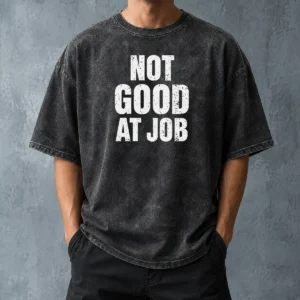 Nice Not Good At Job Geek Washed T-Shirt
