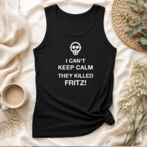 Official Top I Can'T Keep Calm They Killed Fritz Gas Mask Tank Top