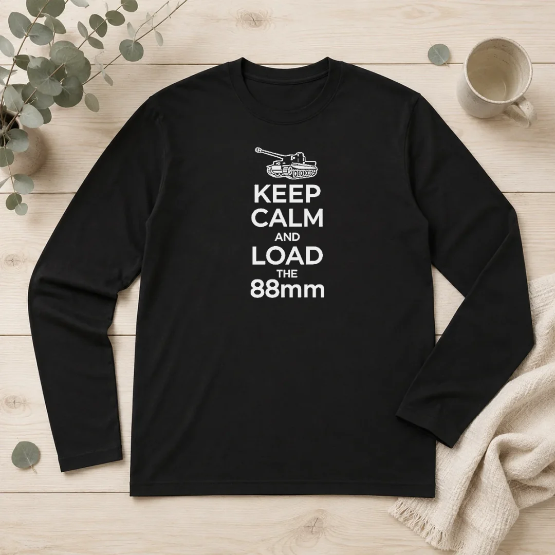happy-awesome-keep-calm-and-load-the-88mm-tank-world-war-ii-long-sleeve-shirt Happy Awesome Keep Calm And Load The 88mm Tank World War II Long Sleeve Shirt