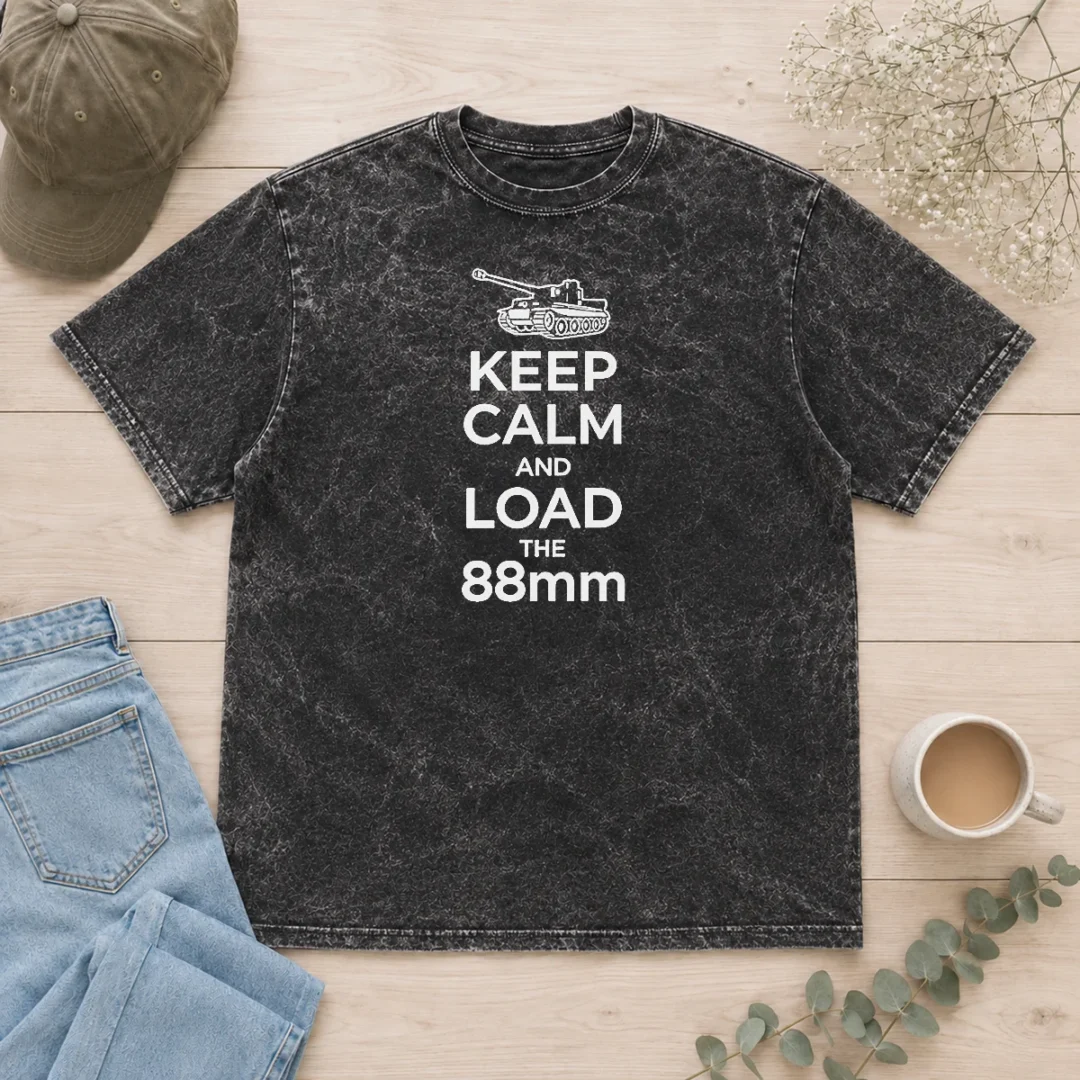 happy-awesome-keep-calm-and-load-the-88mm-tank-world-war-ii-washed-t-shirt Happy Awesome Keep Calm And Load The 88mm Tank World War II Washed T-Shirt