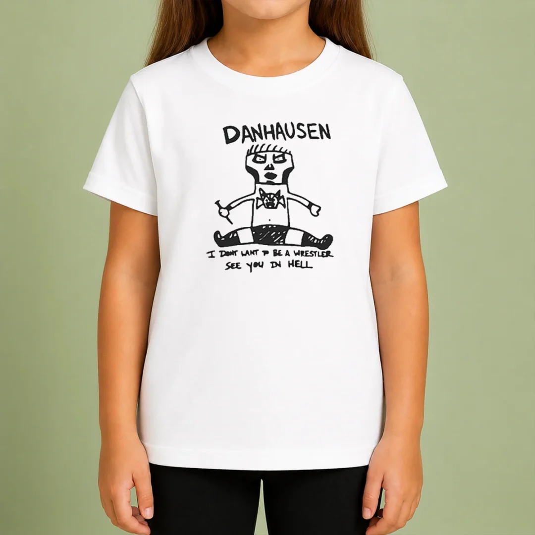 happy-funny-danhausen-i-dont-want-to-be-a-wrestler-see-you-in-hell-kids-t-shirt Happy Funny Danhausen I Dont Want To Be A Wrestler See You In Hell Kids T-Shirt