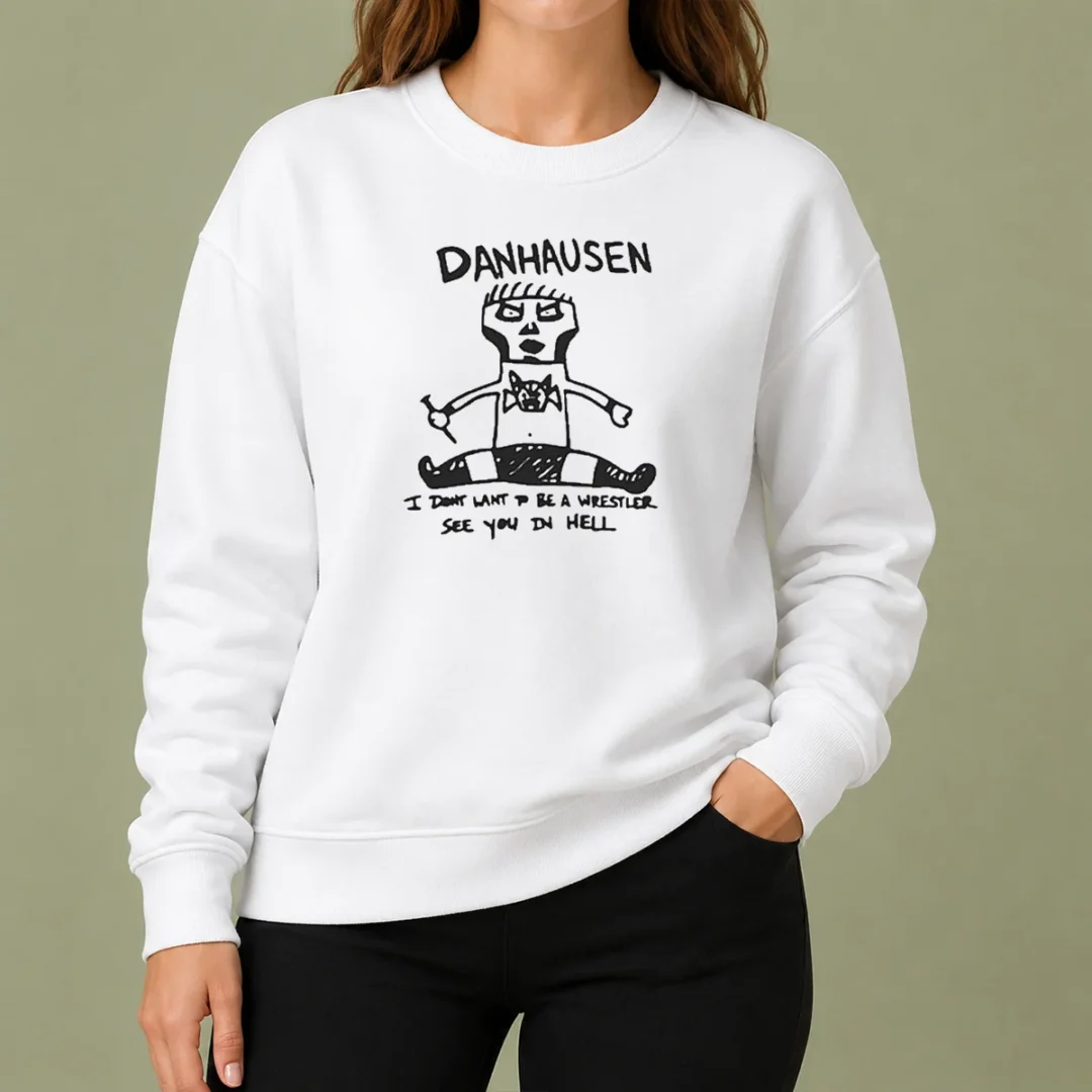 happy-funny-danhausen-i-dont-want-to-be-a-wrestler-see-you-in-hell-sweater Happy Funny Danhausen I Dont Want To Be A Wrestler See You In Hell Sweater