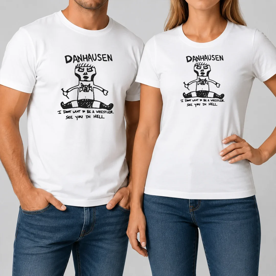 happy-funny-danhausen-i-dont-want-to-be-a-wrestler-see-you-in-hell-t-shirt Happy Funny Danhausen I Dont Want To Be A Wrestler See You In Hell