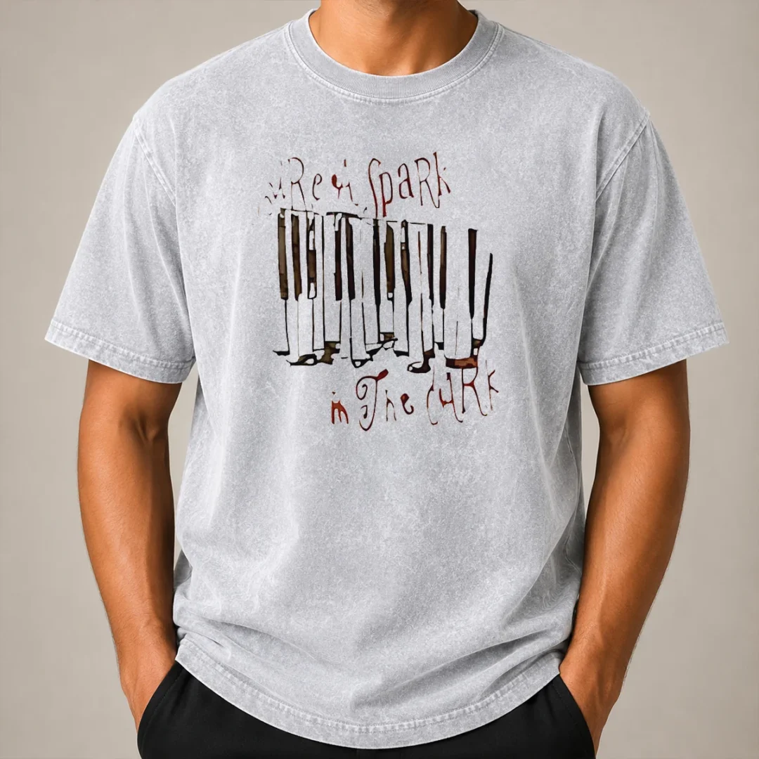 Happy Funny You'Re A Spark In The Dark Washed T Shirt Happy Funny You'Re A Spark In The Dark Washed T-Shirt