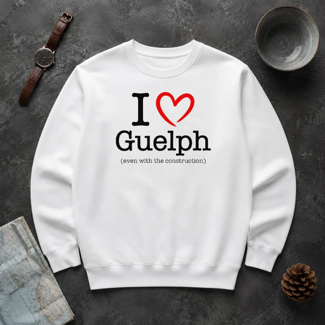 Happy Hot I Love Guelph Even With Construction Sweater Happy Hot I Love Guelph Even With Construction Sweater