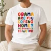 Happy Nice Obama Are You Coming Home