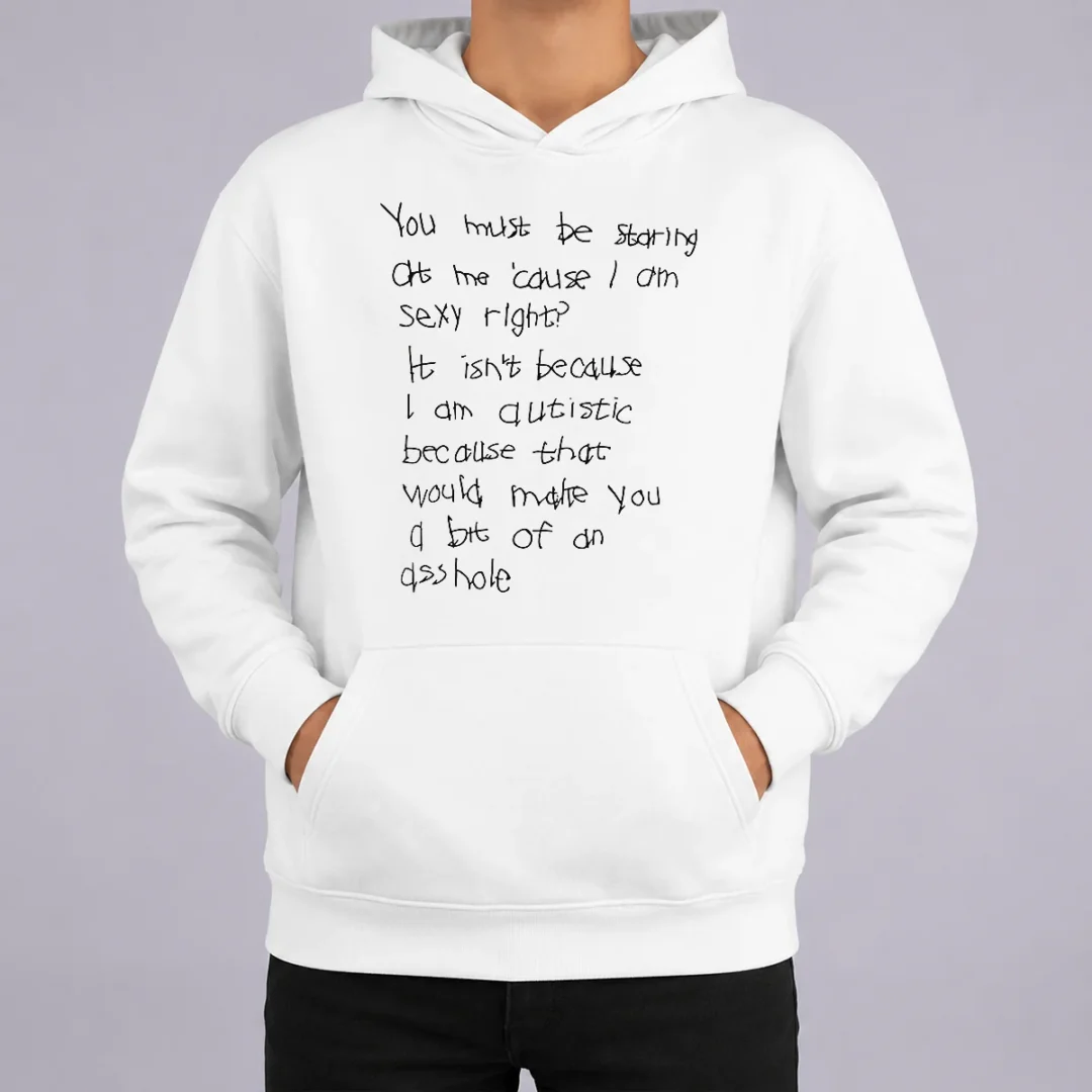 Happy Nice You Must Be Staring At Me Cause I Am Sexy Right Hoodie Happy Nice You Must Be Staring At Me Cause I Am Sexy Right Hoodie