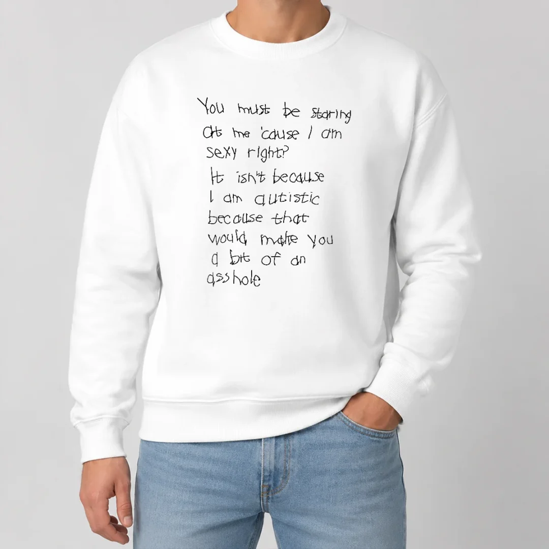 Happy Nice You Must Be Staring At Me Cause I Am Sexy Right Sweater Happy Nice You Must Be Staring At Me Cause I Am Sexy Right Sweater