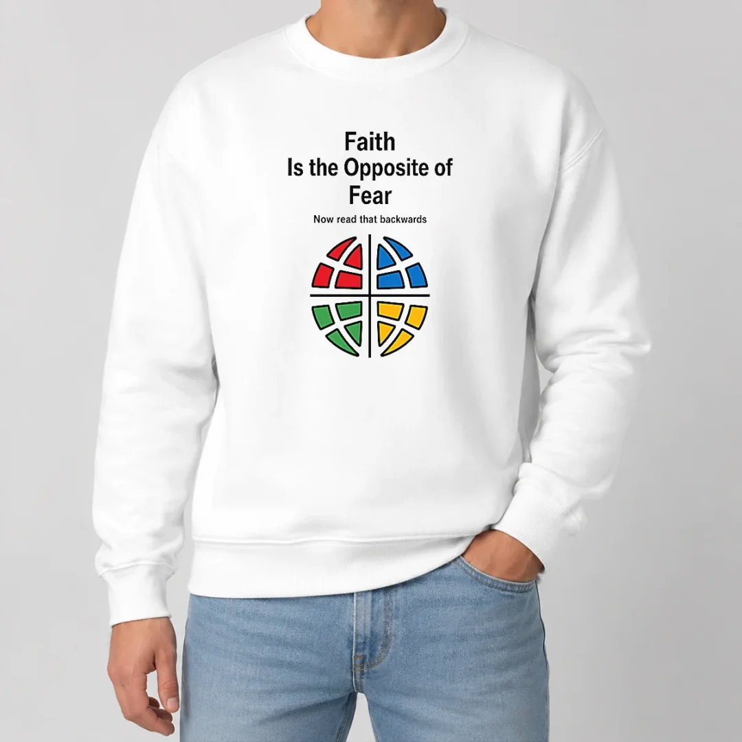 Happy Original Faith Is The Opposite Of Fear Motivational Quote Apparel Sweater Happy Original Faith Is The Opposite Of Fear Motivational Quote Apparel Sweater