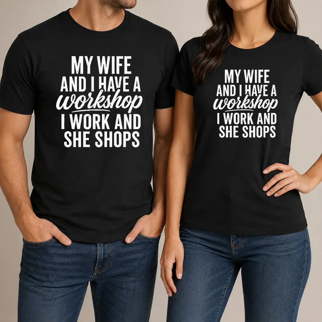 happy-pretty-couple-workshop-my-wife-shops-i-work-t-shirt Happy Pretty Couple Workshop My Wife Shops I Work