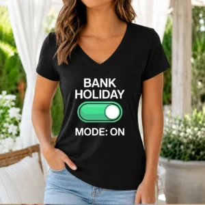 Pretty Bank Holiday Mode On Day Off Long Weekend V-Neck Shirt