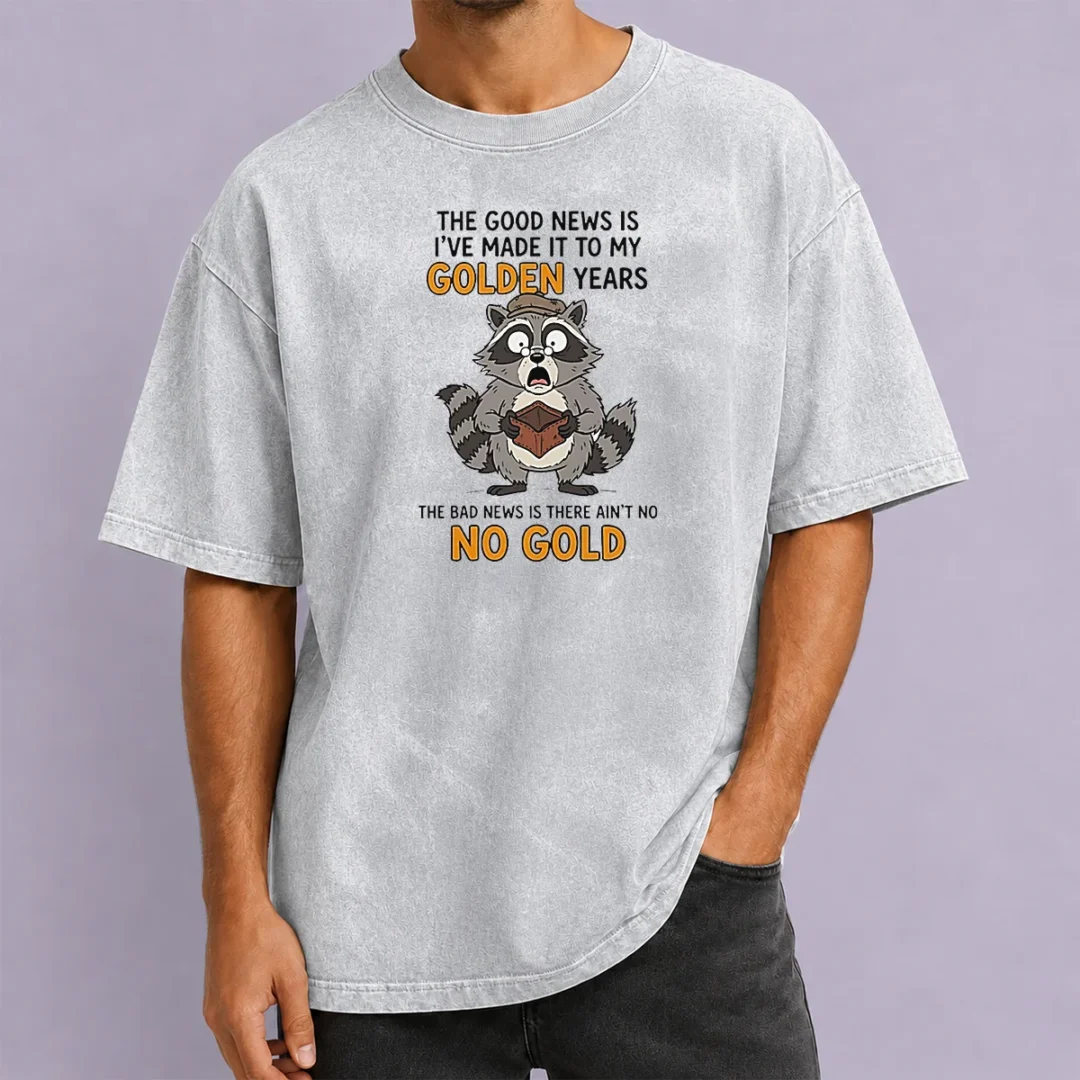 hot-awesome-raccoon-the-good-news-is-ive-made-it-to-my-golden-years-the-bad-news-is-there-aint-no-no-g-washed Hot Awesome Raccoon The Good News Is Ive Made It To My Golden Years The Bad News Is There Aint No No G Washed T-Shirt