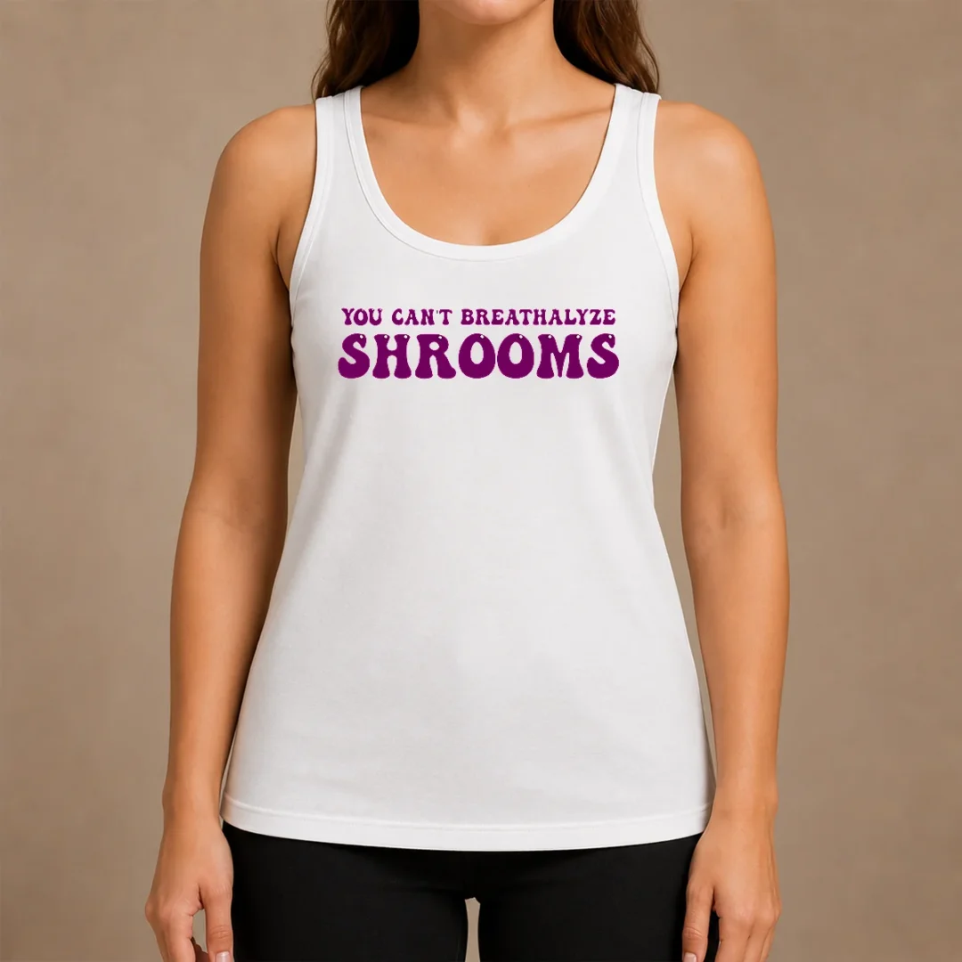 Hot Awesome You Can'T Breathalyze Shrooms Psychedelic Tank Top Hot Awesome You Can'T Breathalyze Shrooms Psychedelic Tank Top